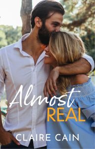 Man kisses side of woman's head with arm around her shoulders while she smiles. "Almost Real," the book title, centered on image and below is Claire Cain, the author's name.